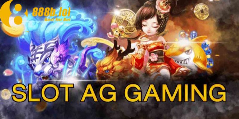 Tổng quan về sảnh game Slot AG
